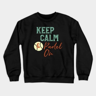 Keep Calm & Padel On Crewneck Sweatshirt